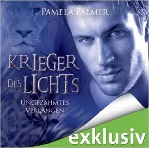Pamela Palmer - Krieger des Lichts - Band 1 - Ungezähmtes Verlangen