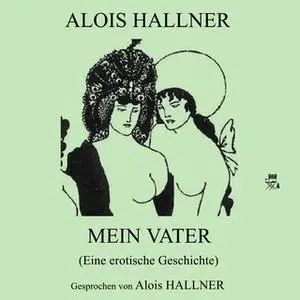 «Mein Vater» by Alois Hallner