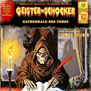 «Geister-Schocker - Folge 82: Kathedrale des Todes» by Thomas Tippner