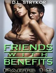 «Friends With Benefits» by D.L. Strykor