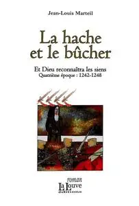 Jean-Louis Marteil, "La hache et le bûcher"