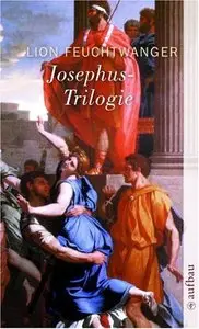 Lion Feuchtwanger - Josephus-Trilogie