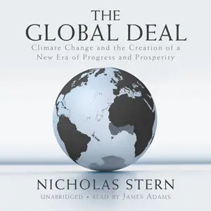 The Global Deal: Climate Change and the Creation of a New Era of Progress and Prosperity [Audiobook]