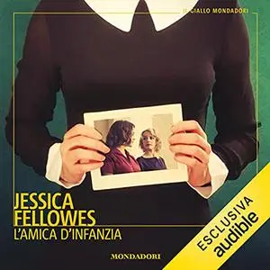 «L'amica d'infanzia» by Jessica Fellowes