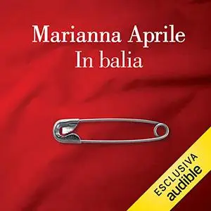 «In balia» by Marianna Aprile