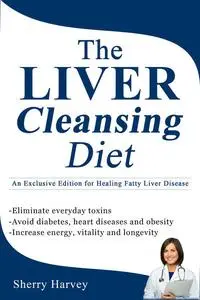 «The Liver Cleansing Diet» by Sherry Harvey