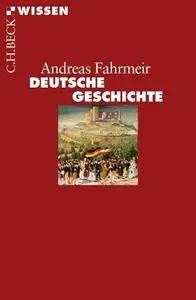 Andreas Fahrmeir - Deutsche Geschichte