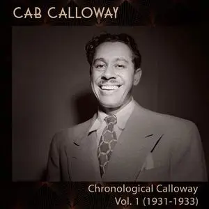 Cab Calloway - Chronological Calloway, Vol 1 (1932-33) (2024)