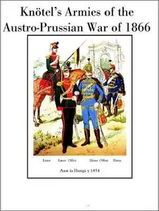 Knötel's Armies of The Austro-Prussian War of 1866 (Uniformology CD-2004-20)