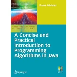A Concise and Practical Introduction to Programming Algorithms in Java (repost)