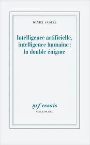 Intelligence artificielle, intelligence humaine : la double énigme