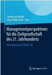 Managementperspektiven für die Zivilgesellschaft des 21. Jahrhunderts: Management als Liberal Art [Repost]