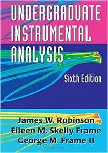 Undergraduate Instrumental Analysis, Sixth Edition (Repost)