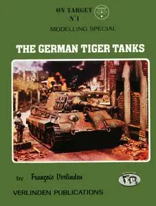 The German Tiger Tanks: Modelling Special (On Target No. 1)
