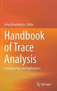 Handbook of Trace Analysis: Fundamentals and Applications (Repost)