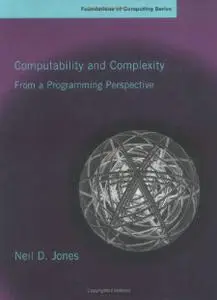 Neil D. Jones, «Computability and Complexity: From a Programming Perspective»