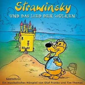 «Strawinsky - Band 1: Strawinsky und das Lied der Wolken» by Olaf Franke,Tim Thomas