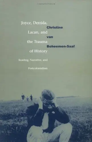 Joyce, Derrida, Lacan and the Trauma of History: Reading, Narrative, and Postcolonialism