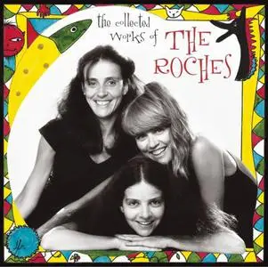 The Roches - The Collected Works Of The Roches (Remastered) (2006)