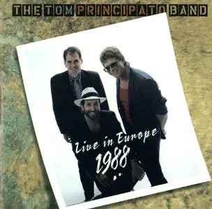 Tom Principato Band - Live In Europe 1988 (2001)