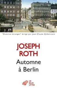 Joseph Roth, "Automne à Berlin"