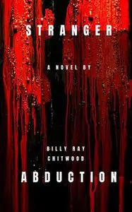 «Stranger Abduction» by Billy Ray Chitwood