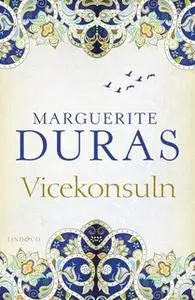 «Vicekonsuln» by Marguerite Duras