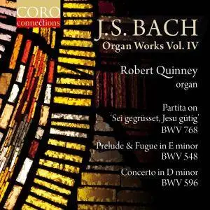 Robert Quinney - J. S. Bach: Organ Works, Vol. IV (2017)