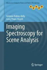 Imaging Spectroscopy for Scene Analysis (Advances in Computer Vision and Pattern Recognition)
