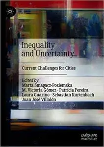 Inequality and Uncertainty: Current Challenges for Cities