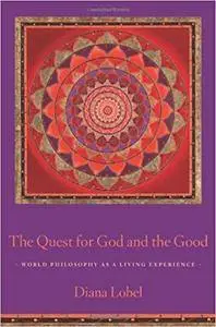 The Quest for God and the Good: World Philosophy as a Living Experience