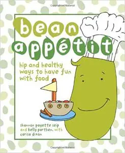 Bean Appetit: Hip and Healthy Ways to Happy Tummies