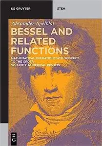 Bessel and Related Functions: Volume 2: Numerical Results