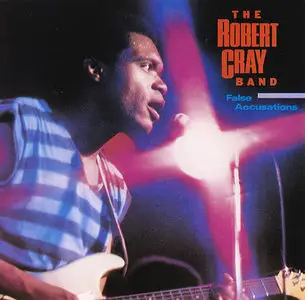 The Robert Cray Band - False Accusations (1985)