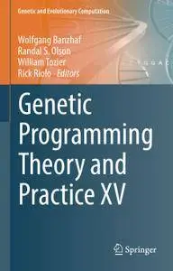 Genetic Programming Theory and Practice XV (Repost)