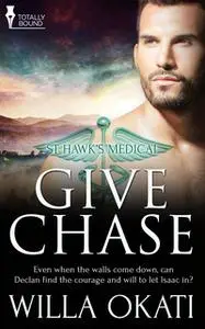 «Give Chase» by Willa Okati