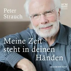 «Meine Zeit steht in deinen Händen» by Peter Strauch