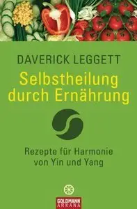 Selbstheilung durch Ernährung: Rezepte für Harmonie von Yin und Yang (repost)