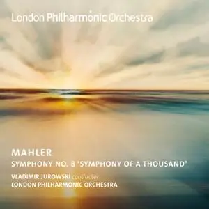 Vladimir Jurowski - Jurowski Conducts Mahler's Symphony No. 8 (2021) [Official Digital Download 24/96]