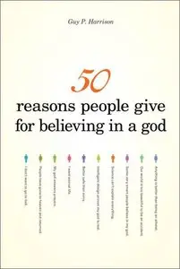 50 Reasons People Give for Believing in a God