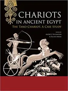 Chariots in Ancient Egypt: The Tano Chariot, A Case Study (Repost)