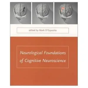 Neurological Foundations of Cognitive Neuroscience