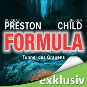 Douglas Preston & Lincoln Child - Pendergast - Band 3 - Formula: Tunnel des Grauens (Re-Upload)