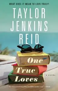 «One True Loves» by Taylor Jenkins Reid