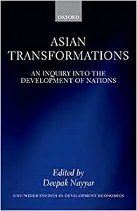 Asian Transformations: An Inquiry into the Development of Nations (Repost)