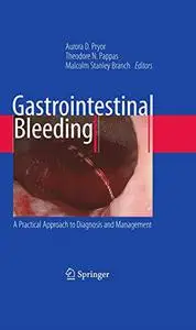 Gastrointestinal Bleeding: A Practical Approach to Diagnosis and Management