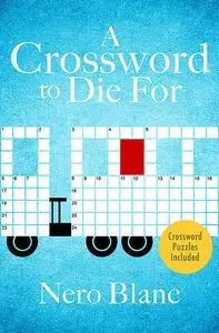 «A Crossword to Die For» by Nero Blanc