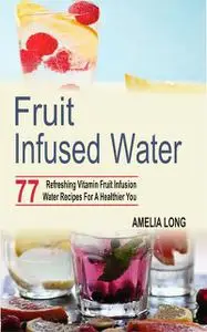 «Fruit infused water» by Amelia Long