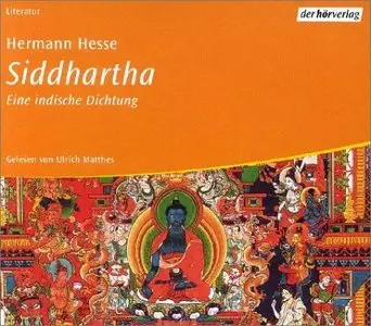 Siddhartha. 4 CDs. Eine indische Dichtung.