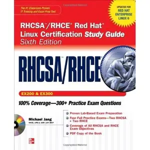 RHCSA/RHCE Red Hat Linux Certification Study Guide (Exams EX200 & EX300), 6th Edition (Repost)